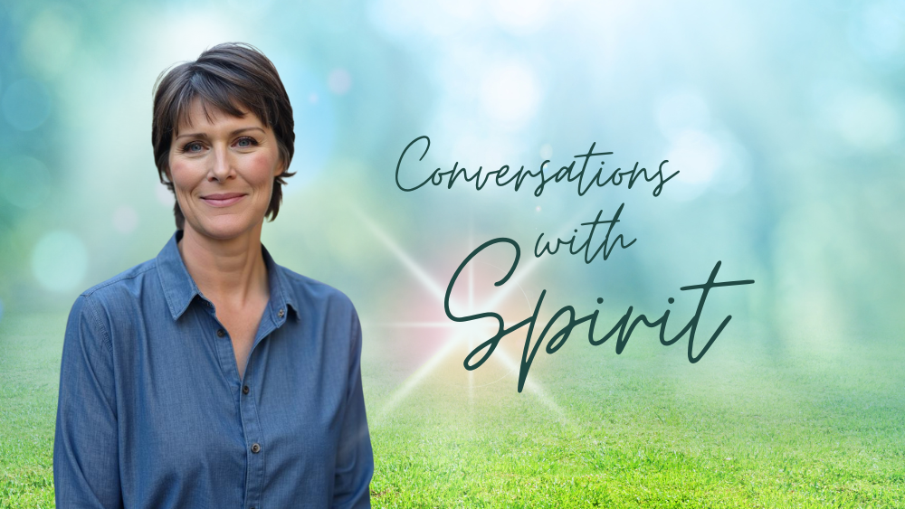 Conversations with Spirit